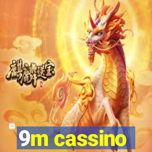 9m cassino
